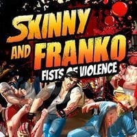 Skinny & Franko: Fists of Violence